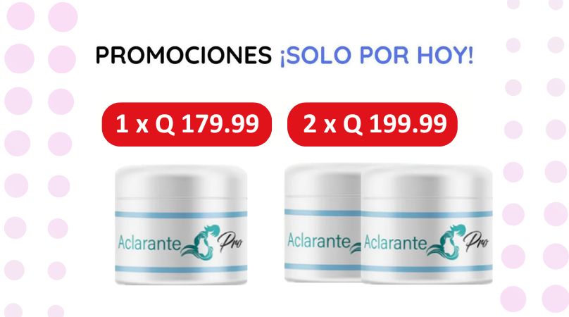 ¡Mega promoción de Crema Aclarante!